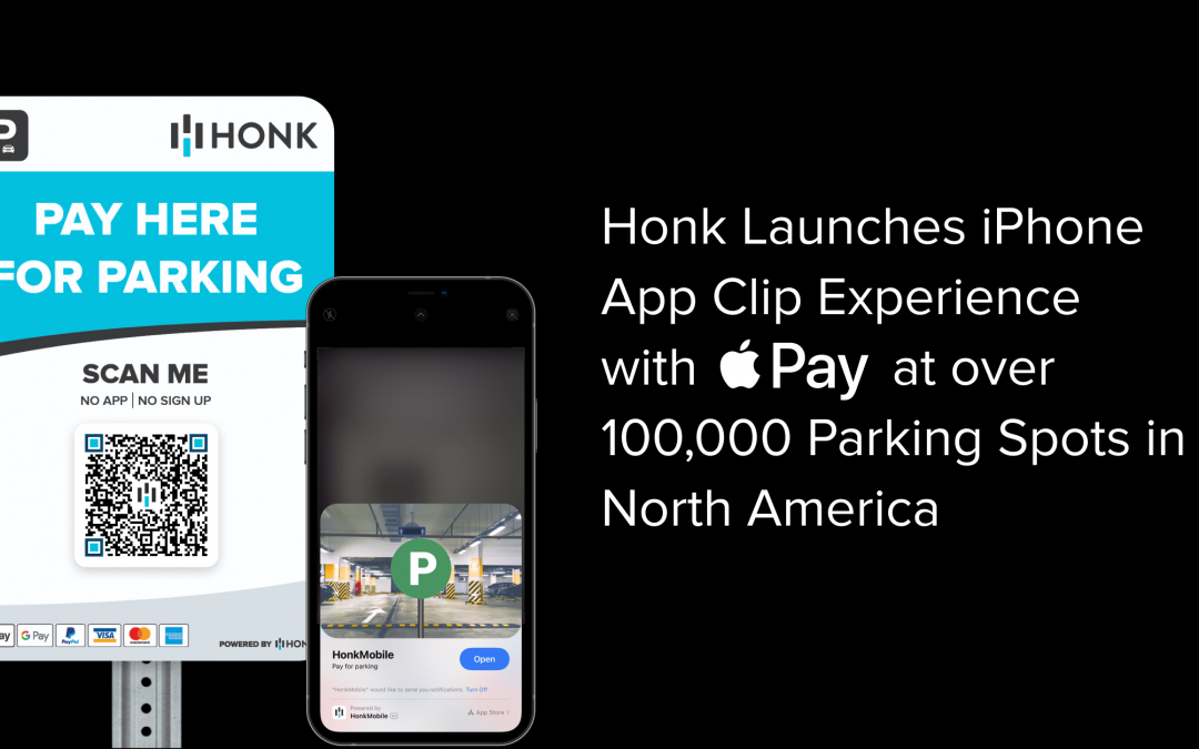 HONK Launches iPhone App Clip Experience for Contactless Payments with Apple Pay at over 100,000 Parking Spots in North America
