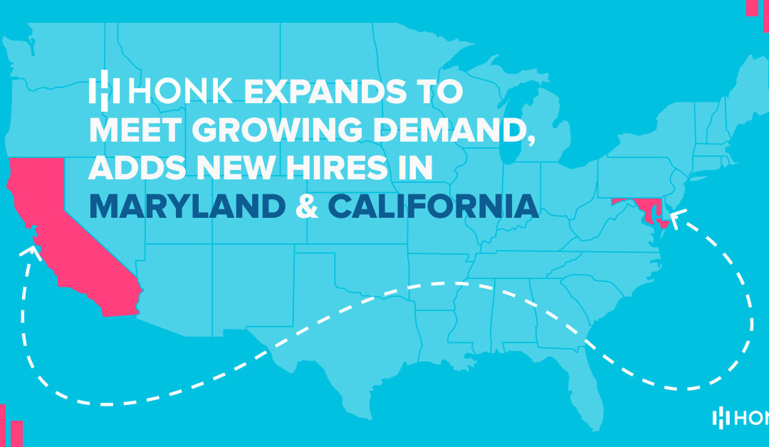 HONK Expands Its Footprint, Announces Hiring Plans to Meet Growing Demand, and Welcomes New Employees in Maryland and California