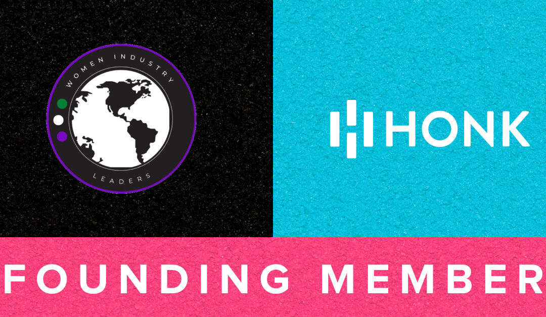 Women Industry Leaders Announces Inaugural Founding Friends Partnership with HONK to Promote Equality in the Workplace