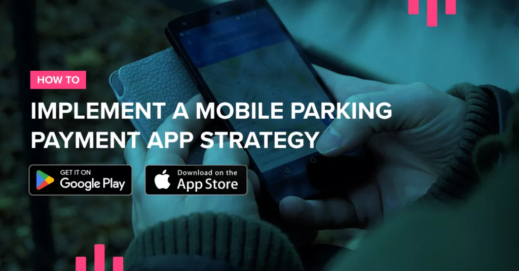 Mobile parking payment app strategy