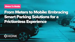 HONK | From Meters to Mobile