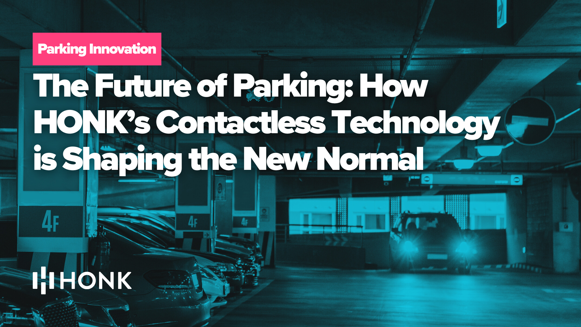The Future of Parking: How HONK’s Contactless Technology is Shaping the New Normal
