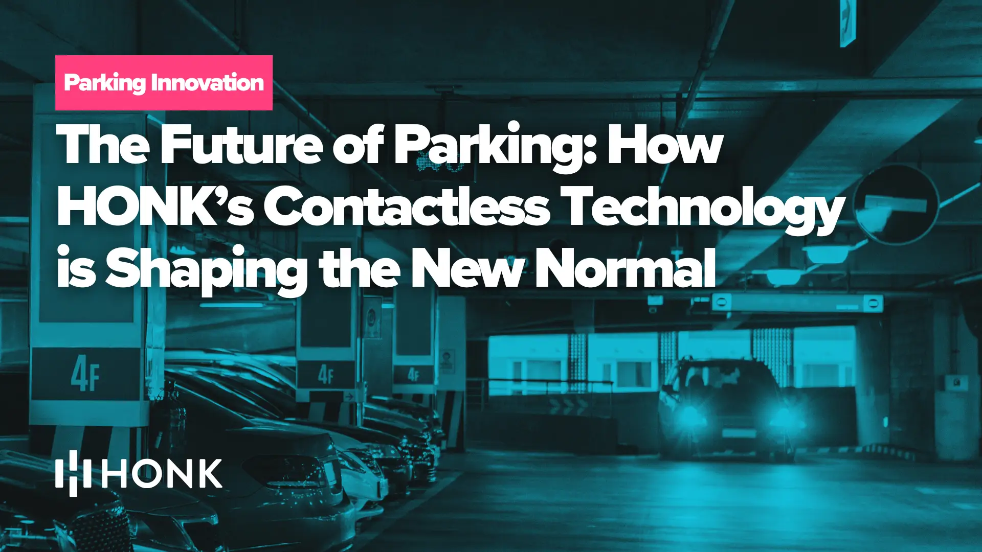 The Future of Parking: How HONK’s Contactless Technology is Shaping the New Normal