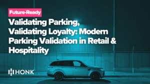 Validating Parking, Validating Loyalty: Modern Parking Validation in Retail & Hospitality