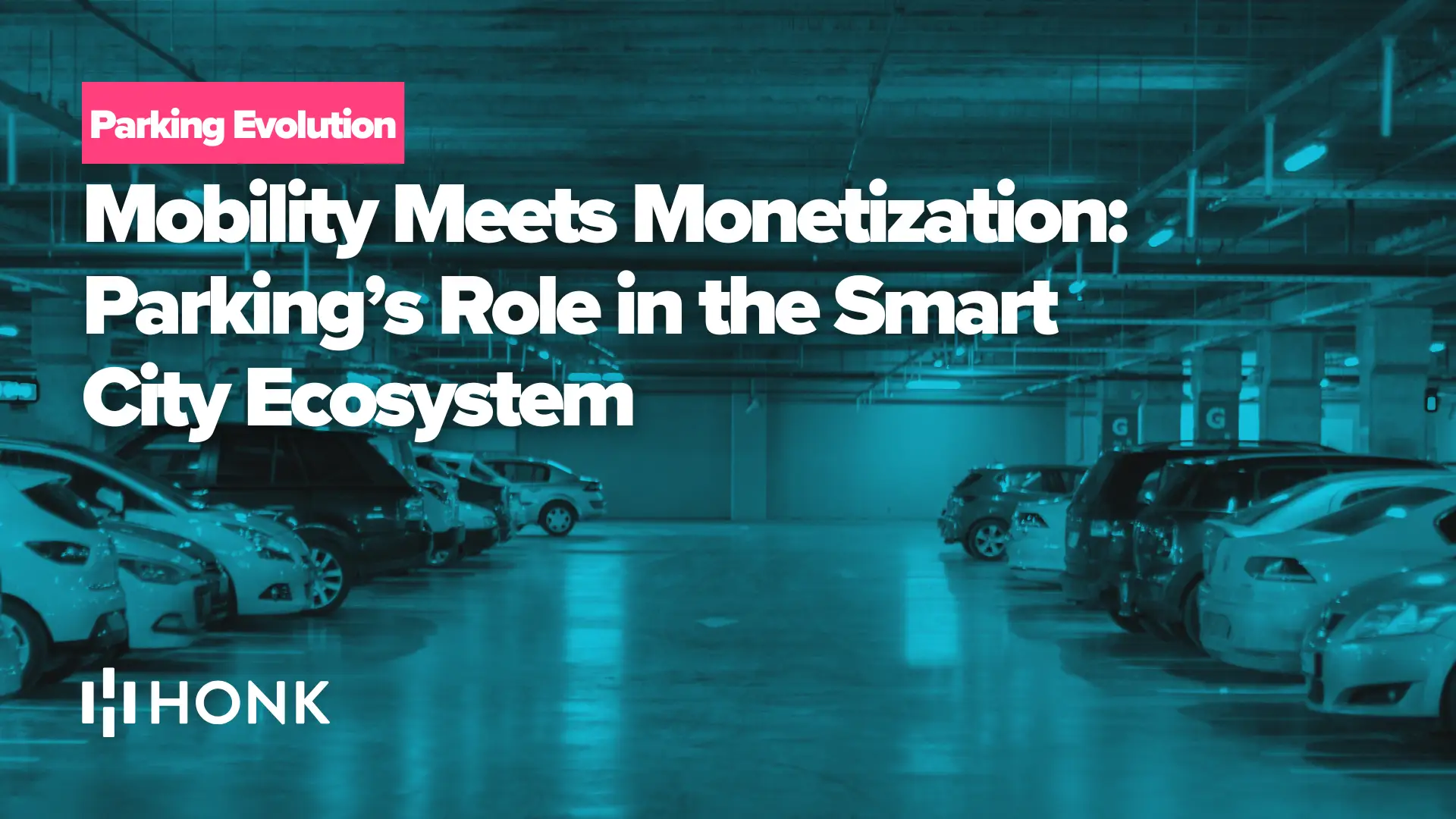 Mobility Meets Monetization: Parking’s Role in the Smart City Ecosystem