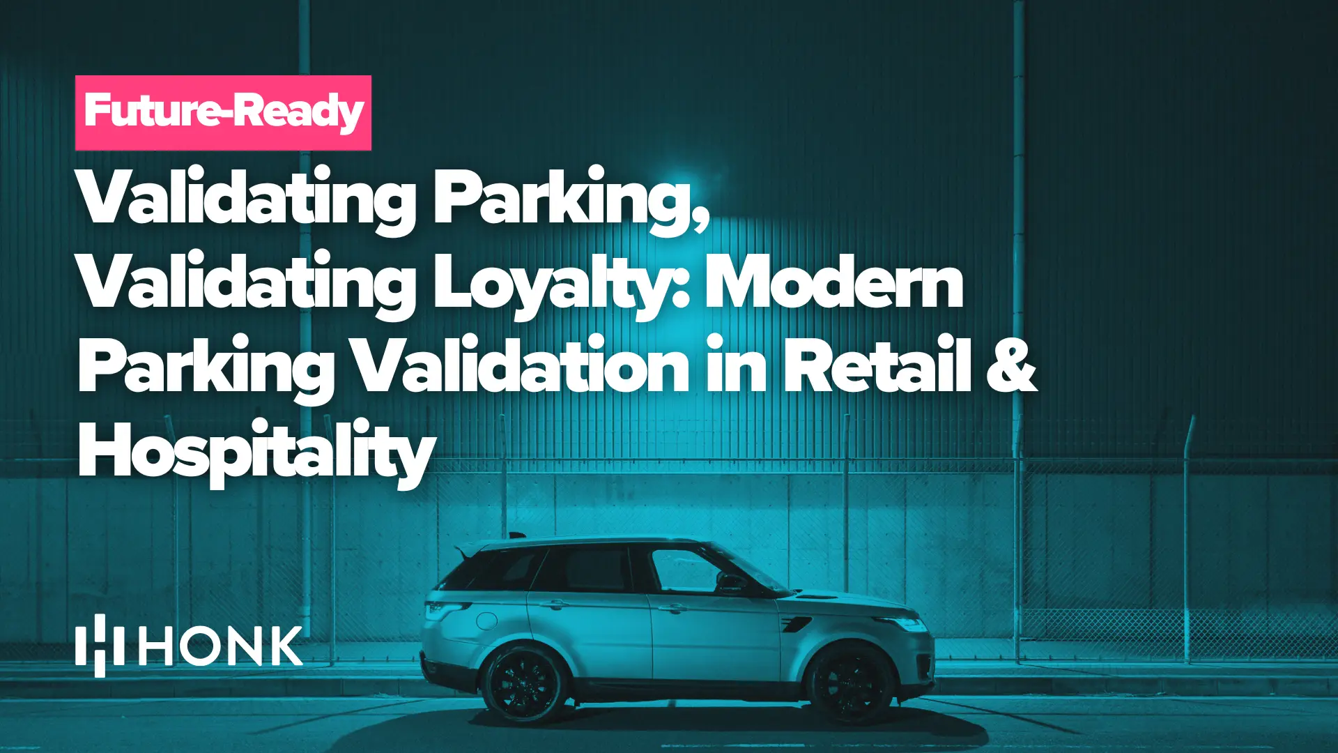 Validating Parking, Validating Loyalty: Modern Parking Validation in Retail & Hospitality