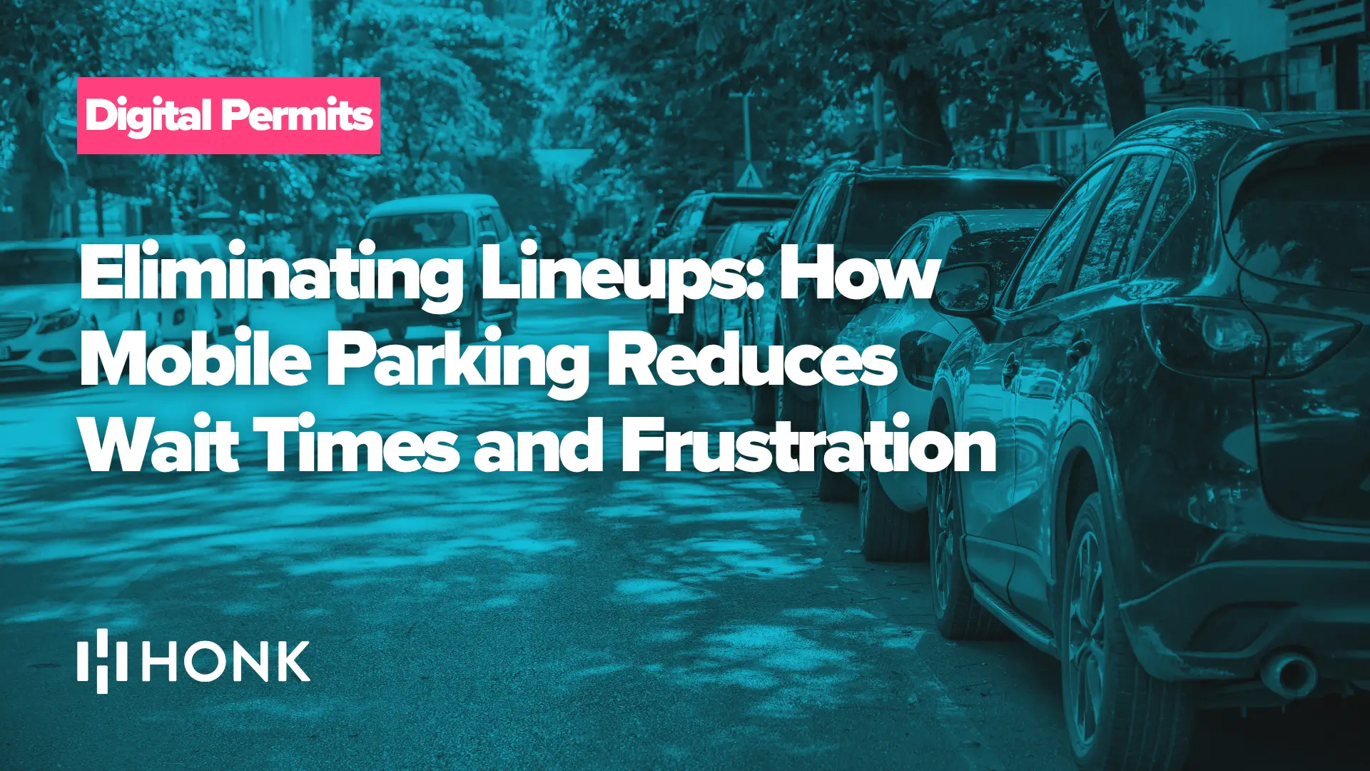 Eliminating Lineups: How Mobile Parking Reduces Wait Times and Frustration | HONK