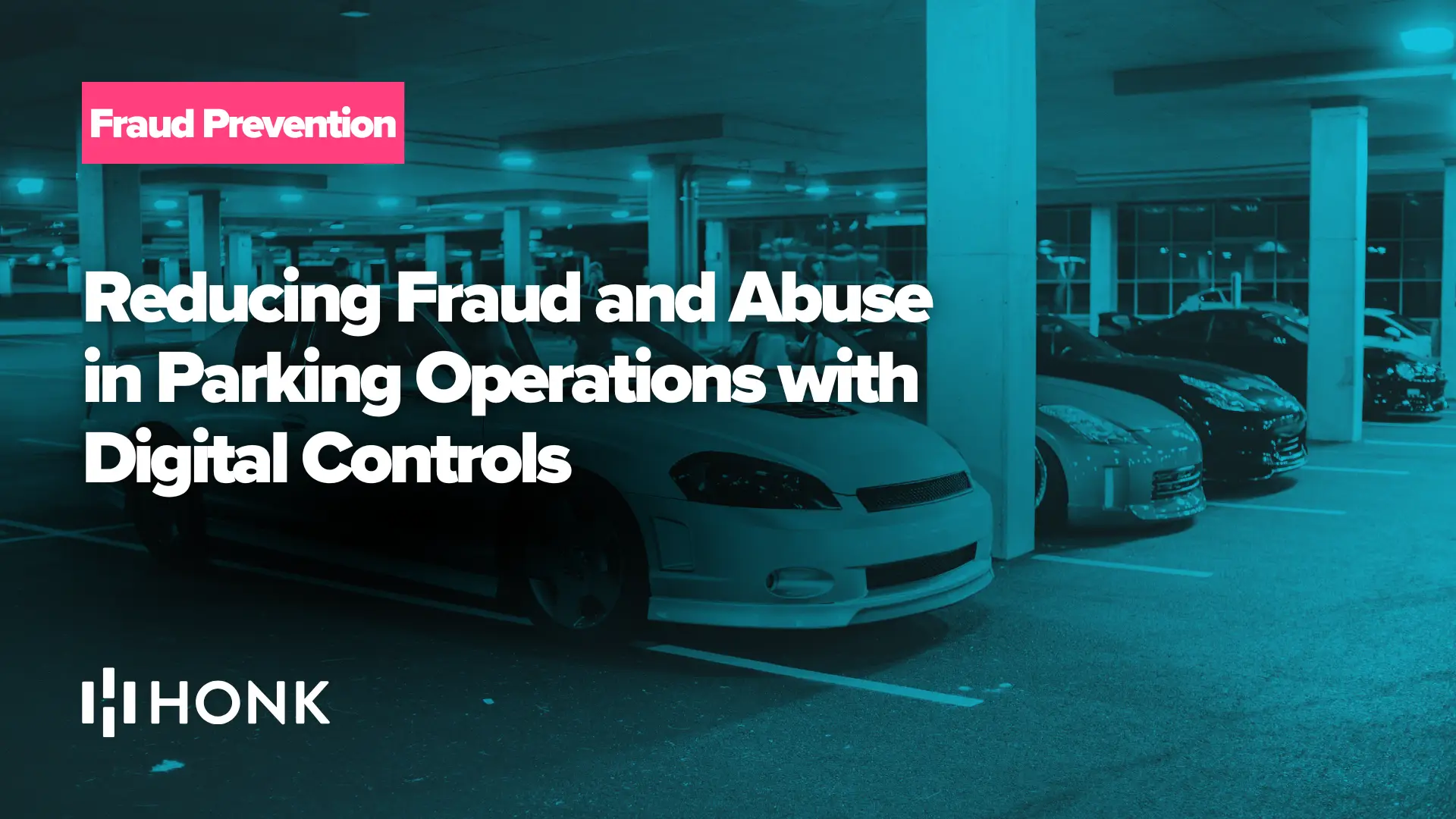 Reducing Fraud and Abuse in Parking Operations with Digital Controls | HONK