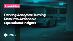 Parking Analytics: Turning Data into Actionable Operational Insights | HONK