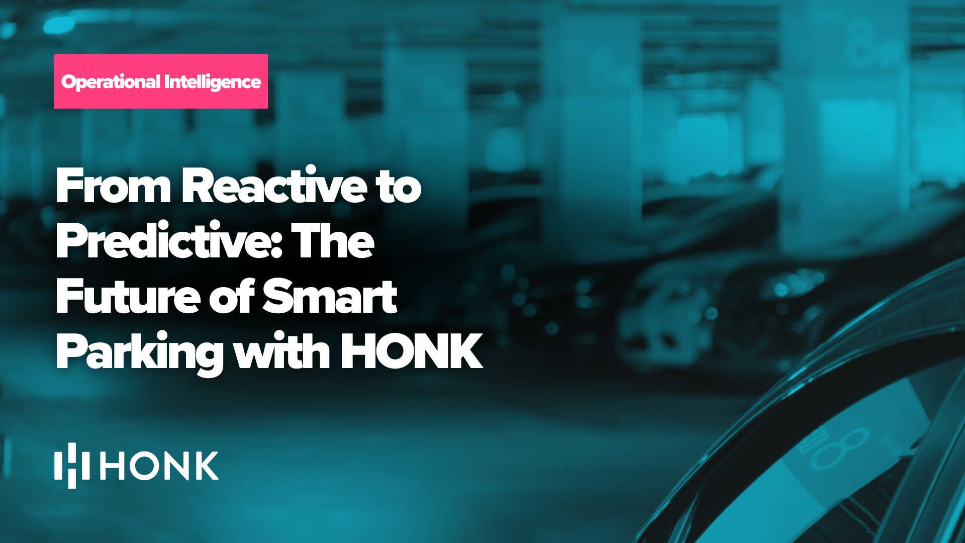 From Reactive to Predictive: The Future of Smart Parking with HONK