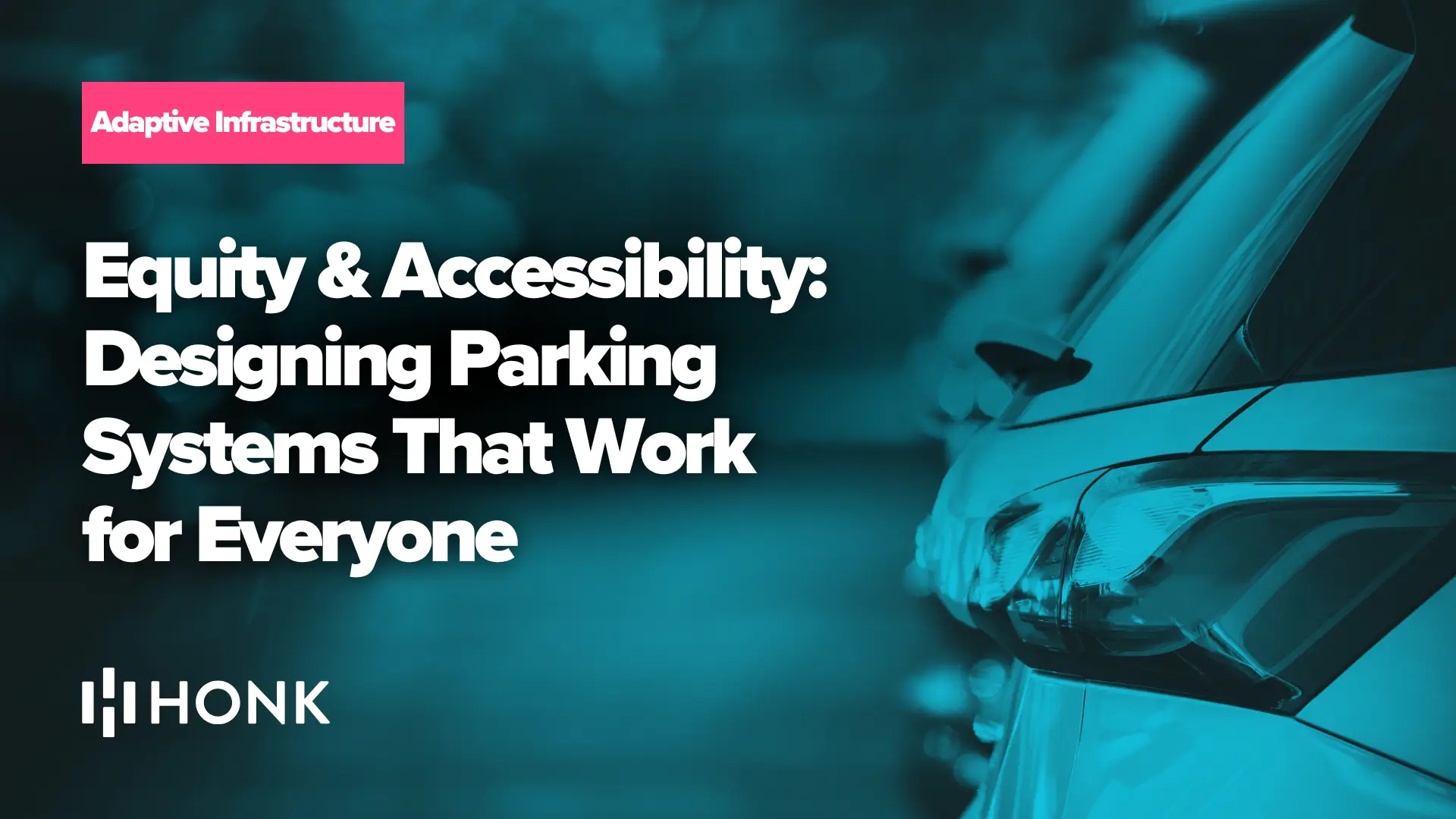 Equity & Accessibility: Designing Parking Systems That Work for Everyone | HONK