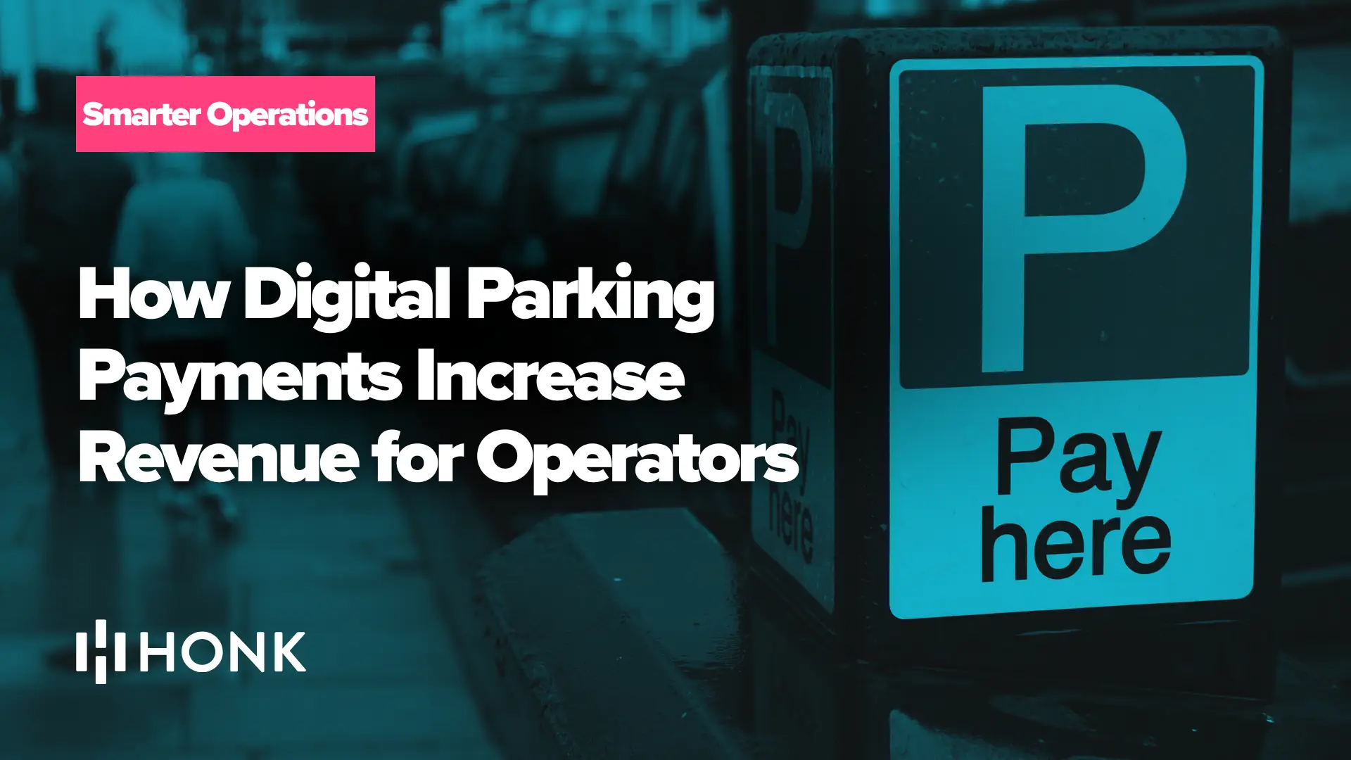How Digital Parking Payments Increase Revenue for Operators