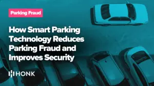 How Smart Parking Technology Reduces Parking Fraud and Improves Security