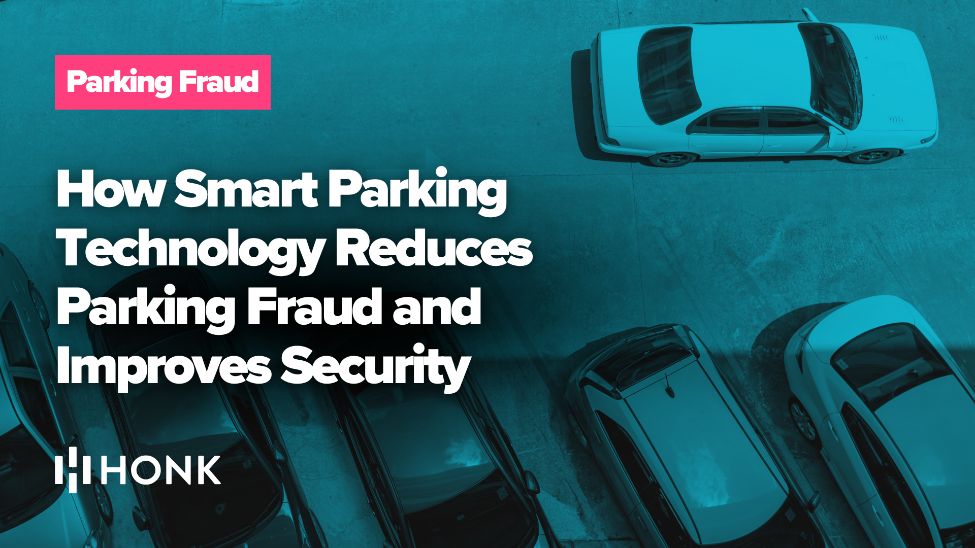 How Smart Parking Technology Reduces Parking Fraud and Improves Security