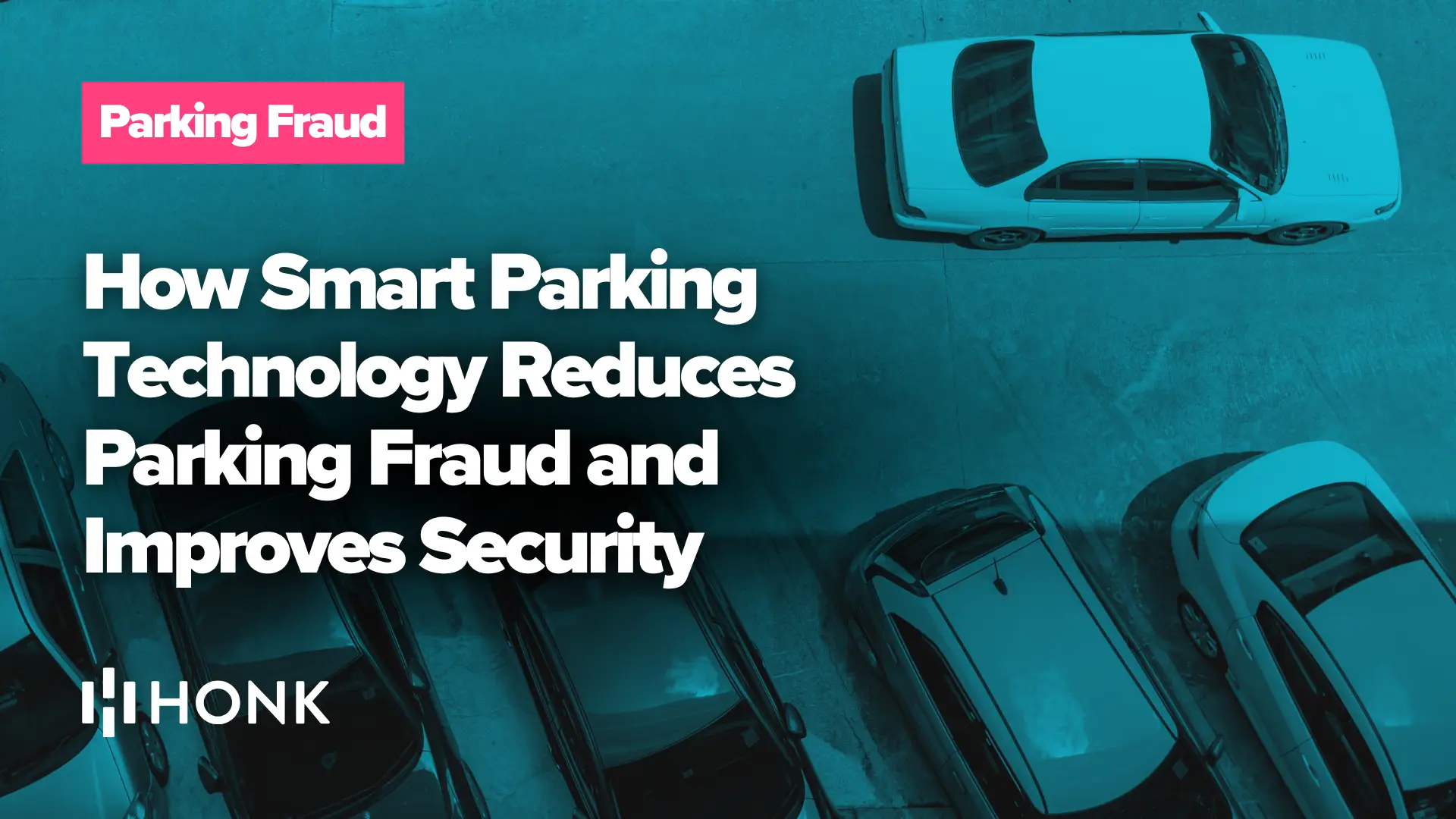 How Smart Parking Technology Reduces Parking Fraud and Improves Security