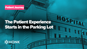 The Patient Experience Starts in the Parking Lot