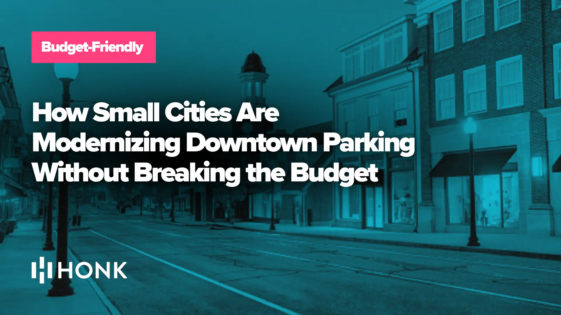 How Small Cities Are Modernizing Downtown Parking Without Breaking the Budget
